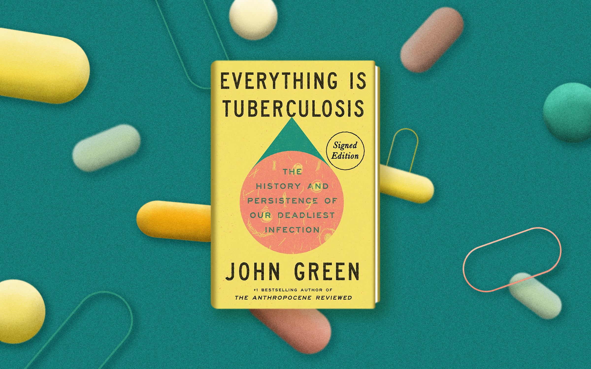 The cover of the book "Everything Is Tuberculosis" by John Green with treatment pills in the background.